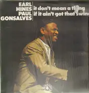 Earl Hines / Paul Gonsalves - It Don't Mean a Thing If It Ain't Got That Swing!