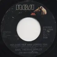 Earl Thomas Conley - Holding Her And Loving You / Home So Fine