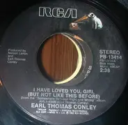Earl Thomas Conley - I Have Loved You Girl / Bottled Up Blues