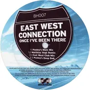 East West Connection - Once I've Been There