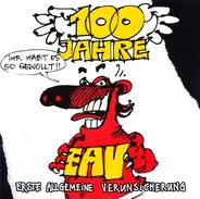 EAV (Erste Allgemeine Verunsicherung) - 100 Jahre EAV ...Ihr Habt Es So Gewollt!!