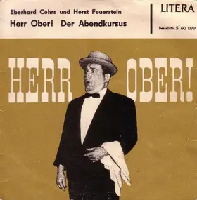 Eberhard Cohrs Und Horst Feuerstein - Herr Ober! / Der Abendkursus