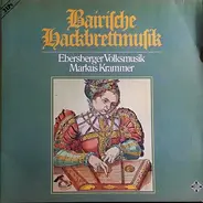 Ebersberger Volksmusik , Markus Krammer - Bairische Hackbrettmusik