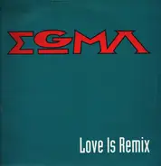 Egma - Love Is Remix