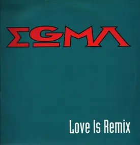 Egma - Love Is Remix
