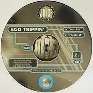 Ego Trippin' - Watch It / Rockin' It