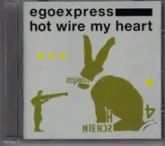egoexpress - Hot Wire My Heart