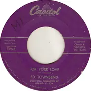 Ed Townsend - For Your Love / Over And Over Again