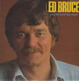 Ed Bruce - You're Not Leavin' Here Tonight