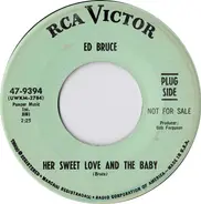 Ed Bruce - Her Sweet Love And The Baby / Shadows Of Her Mind