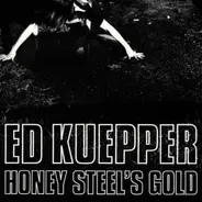 Ed Kuepper - Honey Steel's Gold