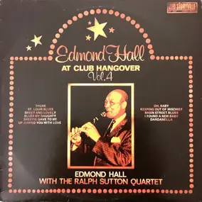 Edmond Hall - At Club Hangover Vol. 4 - With The Ralph Sutton Quartet