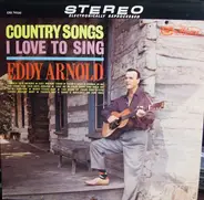 Eddy Arnold - Country Songs I Love To Sing