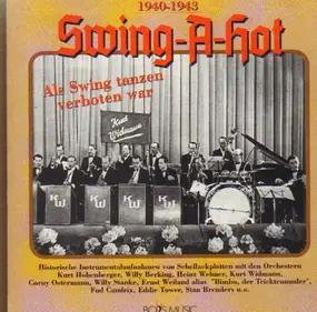 Eddie Tower - Swing-A-Hot 1940-1943 - Als Swing tanzen verboten war
