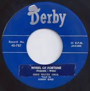 Eddie Wilcox & His Orchestra Vocals Sunny Gale - Wheel Of Fortune / You Showed Me The Way