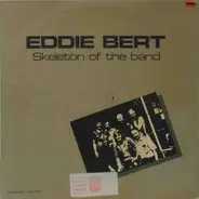 Eddie Bert - Skeleton of the Band