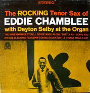 Eddie Chamblee With Dayton Selby - The Rocking Tenor Sax Of Eddie Chamberlee With Dayton Selby At The Organ