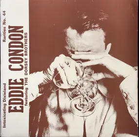 Eddie Condon - Intoxicating Dixieland