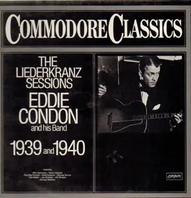 Eddie Condon - The Liederkranz Sessions 1939 And 1940