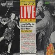 Eddie Condon Floor Show - Jazz On The Air - Live 1949, NYC