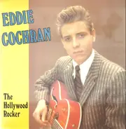 Eddie Cochran - The Hollywood Rocker