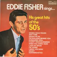 Eddie Fisher - Eddie Fisher Sings... His Great Hits Of The 50's