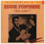 Eddie Fontaine - Who's Eddie?