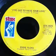Eddie Floyd - I've Got To Have Your Love