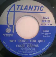 Eddie Harris - Why Don't You Quit / Foolish