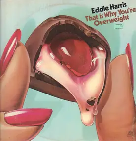 Eddie Harris - That Is Why You're Overweight