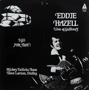 Eddie Hazell - Eddie Hazell Live At Gullivers - I Go For That!