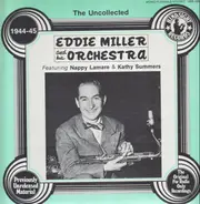Eddie Miller And His Orchestra Featuring Nappy Lamare & Kathy Summers - The Uncollected