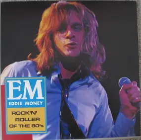 Eddie Money - Rock N'Roller Of The 80's