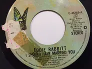 Eddie Rabbitt - I Should Have Married You