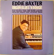 Eddie Baxter - Organ Blues 'N Boogie