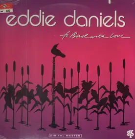 Eddie Daniels - To Bird with Love