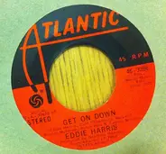 Eddie Harris - Get On Down