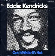 Eddie Kendricks - Get It While It´s Hot