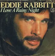 Eddie Rabbitt - I Love A Rainy Night / Short Road To Love