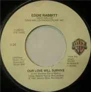 Eddie Rabbitt - Our Love Will Survive / You Put The Beat In My Heart