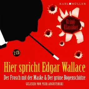 Edgar Wallace - Hier Spricht Edgar Wallace: Der Frosch Mit Der Maske & Der Grüne Bogenschütze