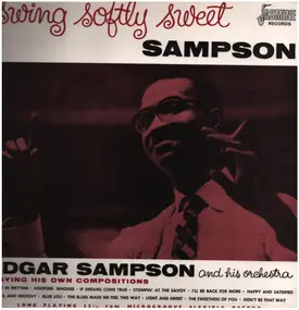 Edgar Sampson - Swing Softly Sweet Sampson