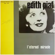 Edith Piaf - L'Eternel Miracle: Versions Inedites - Live 1946-1947