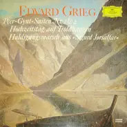 Grieg - Peer-Gynt-Suite Nr. 1 Op. 46 / Hochzeitstag Auf Troldhaugen Op. 65 Nr. 6 / Peer-Gynt-Suite Nr. 2 Op