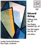 Grieg - Holberg Suite Op. 40 / Two Elegiac Melodies Op. 34 / Two Norwegian Airs Op. 63 And Others