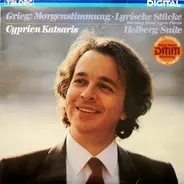 Edvard Grieg : Cyprien Katsaris - Lyrische Stücke · Morgenstimmung. Holberg - Suite.