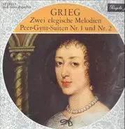Grieg - Zwei Elegische Melodien / Peer-Gynt-Suiten Nr. 1 Und Nr. 2