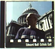 Edward Ball - Catholic Guilt (UK-Import)