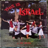 Effi Netzer With Beit Rothschild Singers And Band = Effi Netzer , Beit Rothschild Singers And Band - This Is Israel (Israeli Folk Songs And Dances)