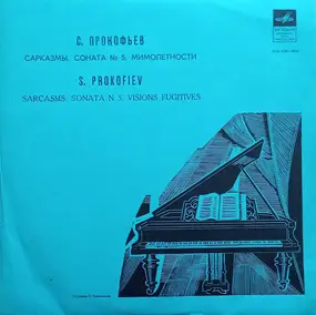 Sergej Prokofjew - Sarcasms. Sonata No. 5. Visions Fugitives